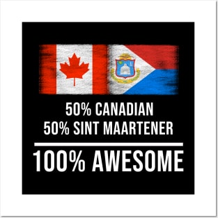 50% Canadian 50% Sint Maartener 100% Awesome - Gift for Sint Maartener Heritage From Sint Maarten Posters and Art